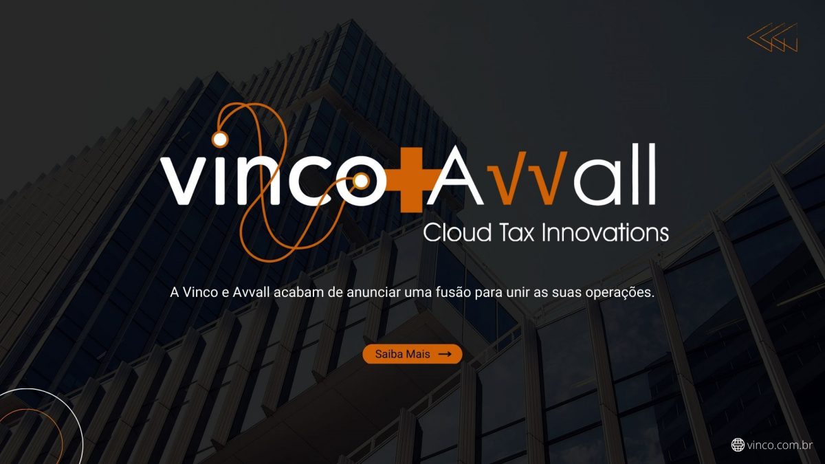 Vinco Tecnologia e Avvall anunciam fusão: ampliação das tecnologias para a área fiscal