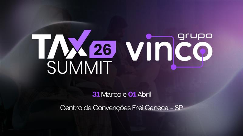 Tax Summit 2026: implementação prática da Reforma Tributária e IA na gestão fiscal 